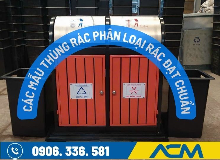 CÁC MẪU THÙNG RÁC PHÂN LOẠI RÁC THẢI ĐẠT CHUẨN - 0906.336.581